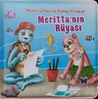 Meritta'nın Rüyası - Meritta Plaj ve Banyo Kitabım – Ömer Canbir – Net Çocuk Yayınları kitap kapağı