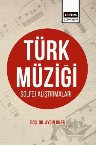 Türk Müziği Solfej Alıştırmaları – Ayçin Öner – Eğitim Yayınevi - Bilimsel Eserler kitap kapağı