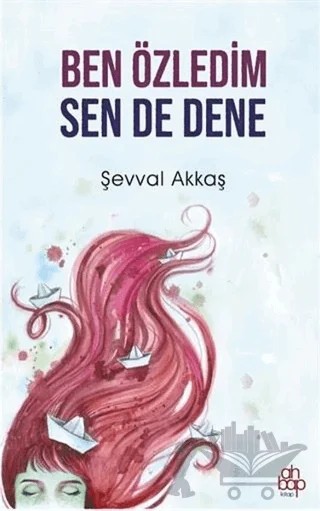 Ben Özledim Sen de Dene – Şevval Akkaş – Ahbap Kitap kitap kapağı