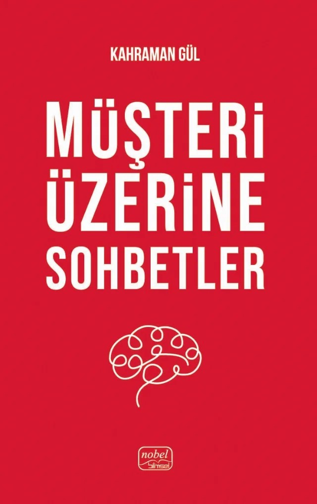 Müşteri Üzerine Sohbetler – Kahraman Gül – Nobel Bilimsel Eserler kitap kapağı