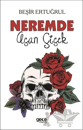 Neremde Açan Çiçek – Beşir Ertuğrul – Gece Kitaplığı kitap kapağı