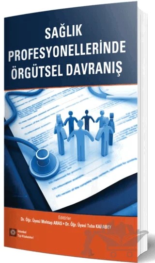 Sağlık Profesyonellerinde Örgütsel Davranış – Kolektif – İstanbul Tıp Kitabevi kitap kapağı