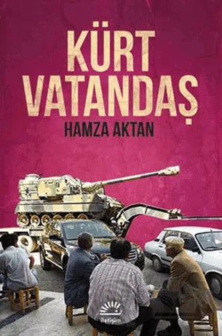Kürt Vatandaş – Hamza Aktan – İletişim Yayınevi kitap kapağı