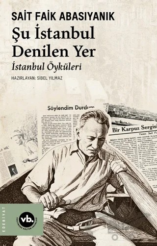Şu İstanbul Denilen Yer – Sait Faik Abasıyanık – Vakıfbank Kültür Yayınları kitap kapağı