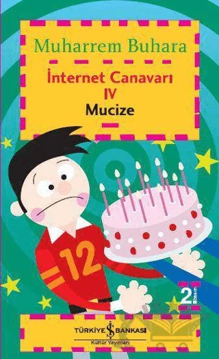 İnternet Canavarı 4 - Mucize – Muharrem Buhara – İş Bankası Kültür Yayınları kitap kapağı