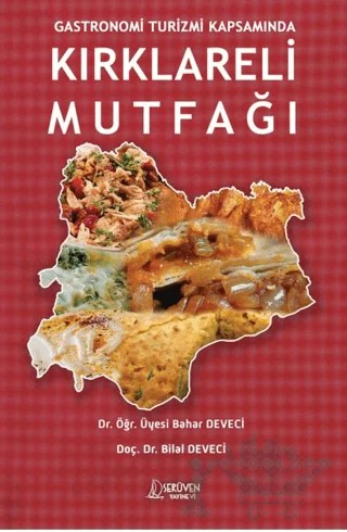 Gastronomi Turizmi Kapsamında Kırklareli Mutfağı – Bahar Deveci, Bilal Deveci – Serüven Yayınevi kitap kapağı