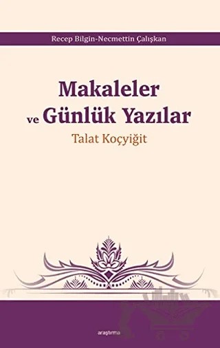 Makaleler ve Günlük Yazılar – Necmettin Çalışkan, Recep Bilgin – Araştırma Yayınları kitap kapağı