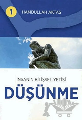 İnsanın Bilişsel Yetisi Düşünme 1 – Hamdullah Aktaş – Hamdullah Aktaş Yayınları kitap kapağı