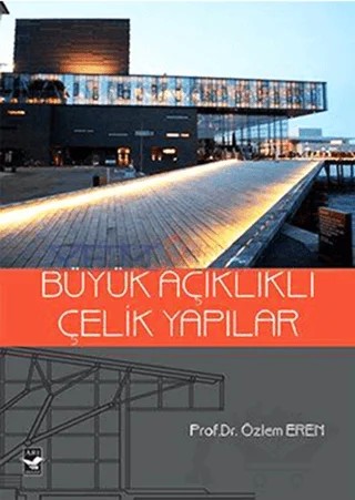 Büyük Açıklıklı Çelik Yapılar – Özlem Eren – Arı Sanat Yayınevi kitap kapağı