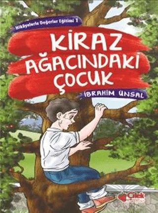 Kiraz Ağacındaki Çocuk – İbrahim Ünsal – Çilek Kitaplar kitap kapağı