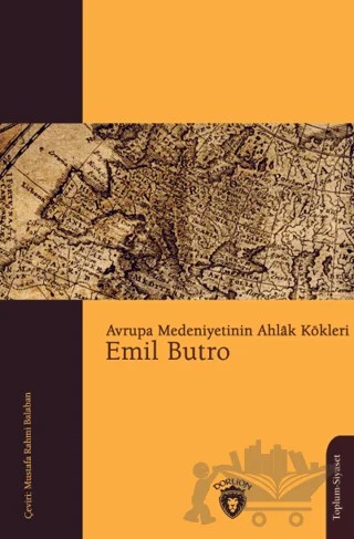 Avrupa Medeniyetinin Ahlak Kökleri – Emil Butro – Dorlion Yayınları kitap kapağı