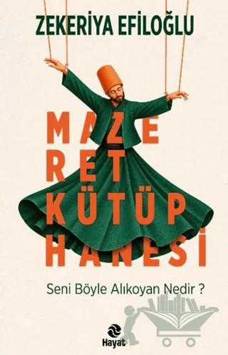 Mazeret Kütüphanesi – Zekeriya Efiloğlu – Hayat Yayınları kitap kapağı