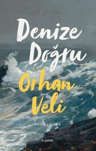 Denize Doğru – Orhan Veli Kanık – Kopernik Kitap kitap kapağı