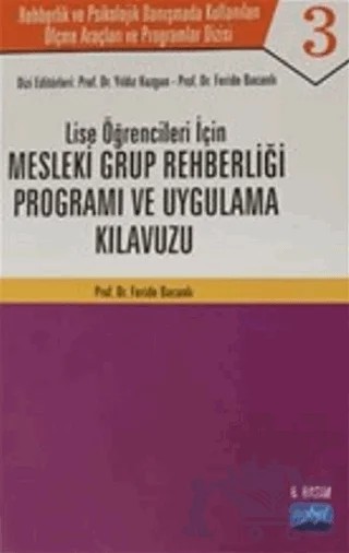Lise Öğrenciler İçin Mesleki Grup Rehberliği Programı ve Uygulama Kılavuzu - Rehberlik ve Psikolojik Danışmada Kullanılan Ölçme Araçları ve Programlar Dizisi – Feride Bacanlı, Yıldız KUZGUN – Nobel Akademik Yayıncılık kitap kapağı