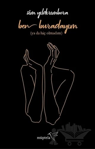 Ben Buradayım – Sim Yıldırımbora – Müptela Yayınları kitap kapağı