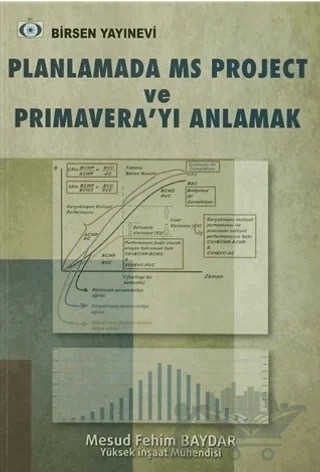 Planlamada MS Project ve Primavera’yı Anlamak – Mesud Fehim Baydar – Birsen Yayınevi kitap kapağı