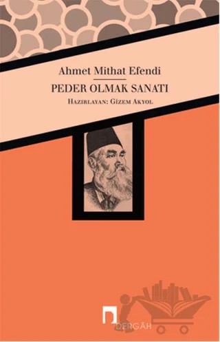 Peder Olmak Sanatı – Ahmet Mithat Efendi – Dergah Yayınları kitap kapağı