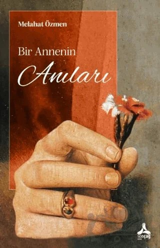 Bir Annenin Anıları – Melahat Özmen – Sonçağ Yayınları kitap kapağı