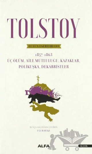 Tolstoy - Bütün Eserleri 3 – Lev Nikolayeviç Tolstoy – Alfa Yayınları kitap kapağı