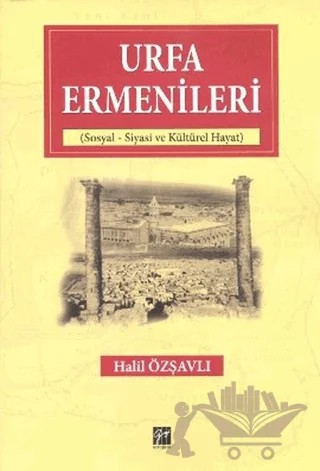 Urfa Ermenileri – Halil Özşavlı – Gazi Kitabevi kitap kapağı