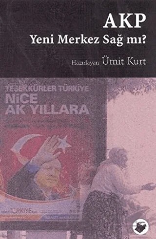 AKP Yeni Merkez Sağ mı? – Ümit Kurt – Dipnot Yayınları kitap kapağı