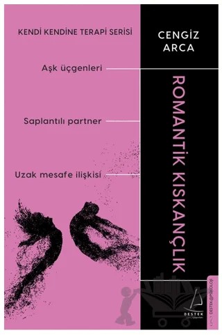Kendi Kendine Terapi Serisi - Romantik Kıskançlık – Cengiz Arca – Destek Yayınları kitap kapağı