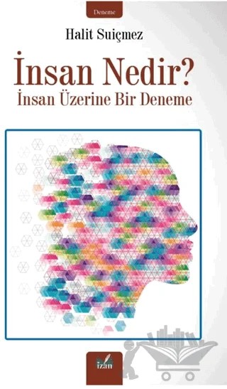 İnsan Nedir? – Halit Suiçmez – İzan Yayıncılık kitap kapağı