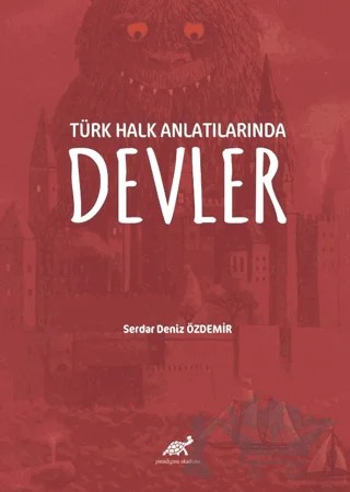 Türk Halk Anlatılarında Devler – Serdar Deniz Özdemir – Paradigma Akademi Yayınları kitap kapağı