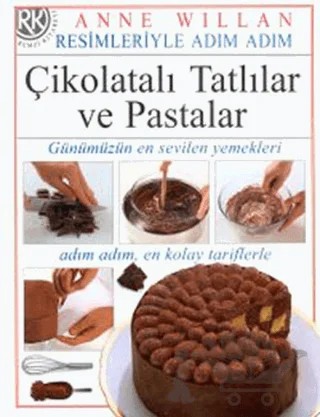 Resimleriyle Adım Adım Çikolatalı Tatlılar ve Pastalar – Anne Willan – Remzi Kitabevi kitap kapağı