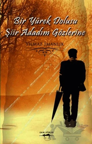 Bir Yürek Dolusu Şiir Adadım Gözlerine – Yılmaz İmanlık – Sokak Kitapları Yayınları kitap kapağı