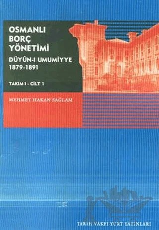 Osmanlı Borç Yönetimi - Takım 1 Cilt 1 – Mehmet Hakan Sağlam – Tarih Vakfı Yurt Yayınları kitap kapağı