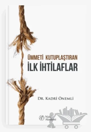 Ümmeti Kutuplaştıran İlk İhtilaflar – Kadri Önemli – Nida Akademi kitap kapağı