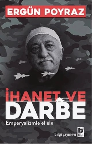 İhanet ve Darbe – Ergün Poyraz – Bilgi Yayınevi kitap kapağı
