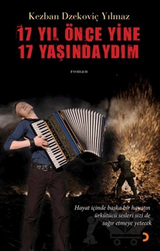17 Yıl Önce Yine 17 Yaşındaydım – Kezban Dzekoviç Yılmaz – Cinius Yayınları kitap kapağı