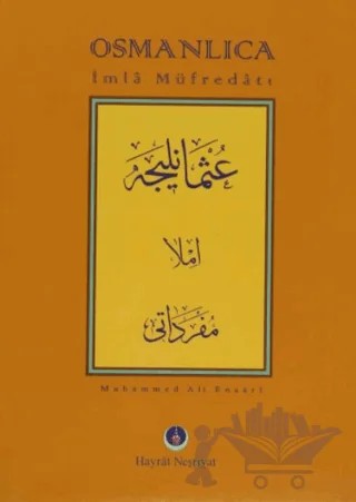 Osmanlıca İmla Müfredatı – Muhammed Ali Ensari – Hayrat Neşriyat kitap kapağı
