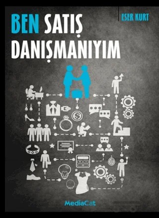 Ben Satış Danışmanıyım – Eser Kurt – MediaCat Kitapları kitap kapağı
