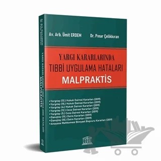 Yargı Kararlarında Tıbbi Uygulama Hataları Malpraktis – Pınar Çelikkıran, Ümit Erdem – Legal Yayıncılık kitap kapağı