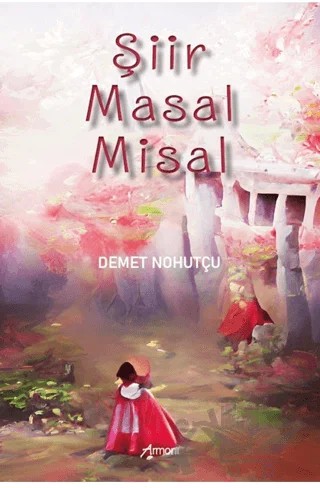 Şiir Masal Misal – Demet Nohutçu – Armoni Yayıncılık kitap kapağı