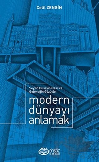 Modern Dünyayı Anlamak – Celil Zengin – Önsöz Yayıncılık kitap kapağı