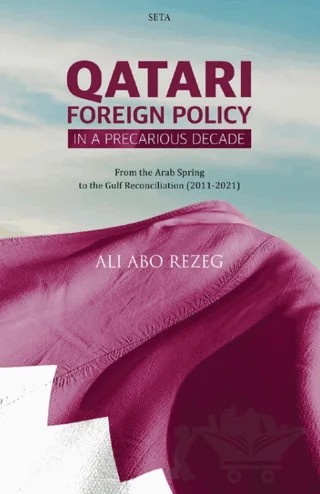 Qatari Foreign Policy in a Precarious Decade – Ali Abo Rezeg – Seta Yayınları kitap kapağı