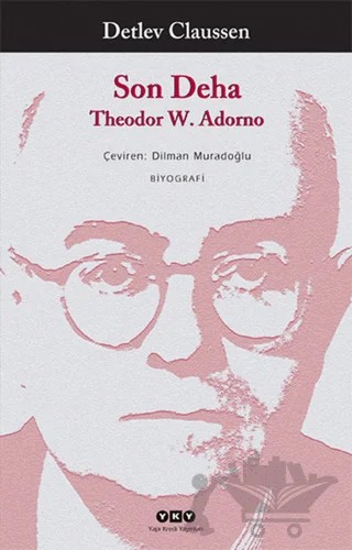 Son Deha Theodor W. Adorno – Detlev Claussen – Yapı Kredi Yayınları kitap kapağı
