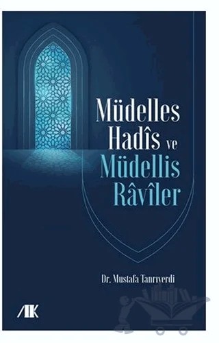 Müdelles Hadis ve Müdellis Raviler – Mustafa Tanrıverdi – Akademik Kitaplar kitap kapağı