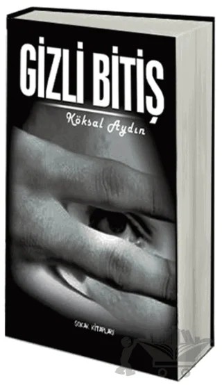Gizli Bitiş – Köksal Aydın – Sokak Kitapları Yayınları kitap kapağı