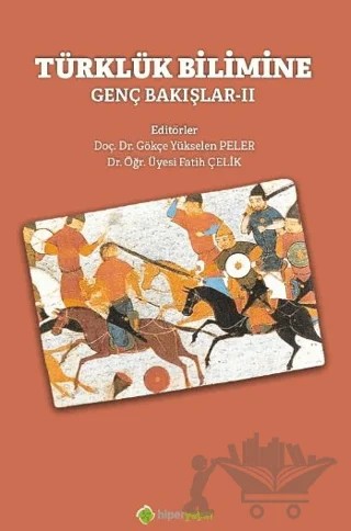 Türklük Bilimine Genç Bakışlar 2 – Gökçe Yükselen Peler, Fatih Çelik – Hiperlink Yayınları kitap kapağı