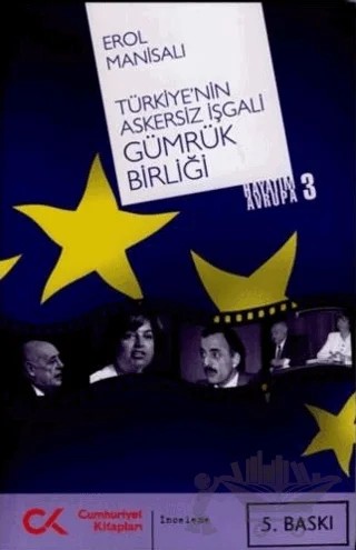 Türkiye’nin Askersiz İşgali Gümrük Birliği – Erol Manisalı – Cumhuriyet Kitapları kitap kapağı