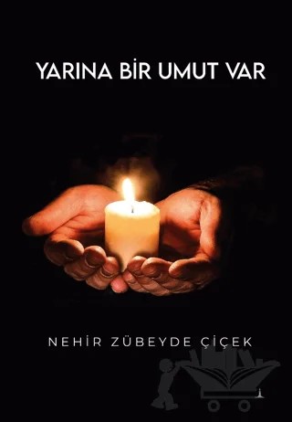 Yarına Bir Umut Var – Nehir Zübeyde Çiçek – Odessa Yayınevi kitap kapağı