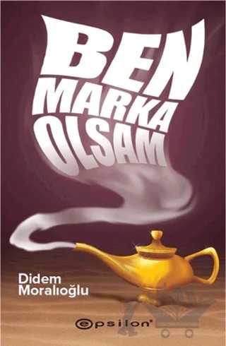 Ben Marka Olsam – Didem Moralıoğlu – Epsilon Yayınevi kitap kapağı