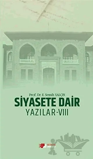 Siyasete Dair Yazılar - 8 – E. Semih Yalçın – Berikan Yayınevi kitap kapağı