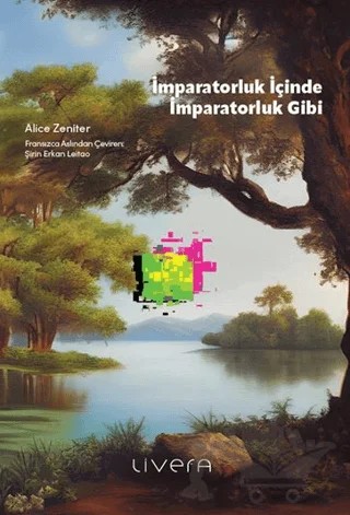 İmparatorluk İçinde İmparatorluk Gibi – Alice Zeniter – Livera Yayınevi kitap kapağı