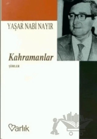 Kahramanlar Şiirler (1927-1935) – Yaşar Nabi Nayır – Varlık Yayınları kitap kapağı